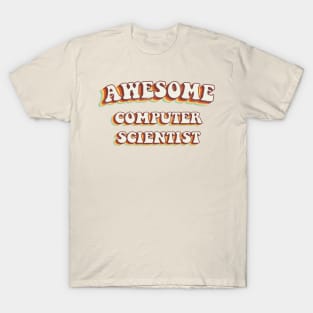 Awesome Computer Scientist - Groovy Retro 70s Style T-Shirt